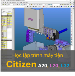 Bộ video khóa học lập trình tiện tự động cho dòng máy tiện Cincom Citizen A20, L20, L32