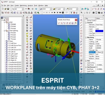 phần mềm Esprit - ứng dụng workplane cho lập trình phay trên máy tiện CYB hoặc máy phay 3+2 trục