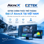 EZTEK chính thức trở thành đại lý độc quyền AicncX tại Việt Nam – Giải pháp mô phỏng và kiểm tra CNC
